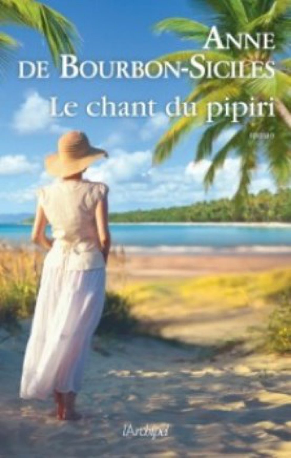 Livre “Le chant du pipiri” par Anne de Bourbon-Siciles Livre “Le chant du pipiri” par Anne de Bourbon-Siciles