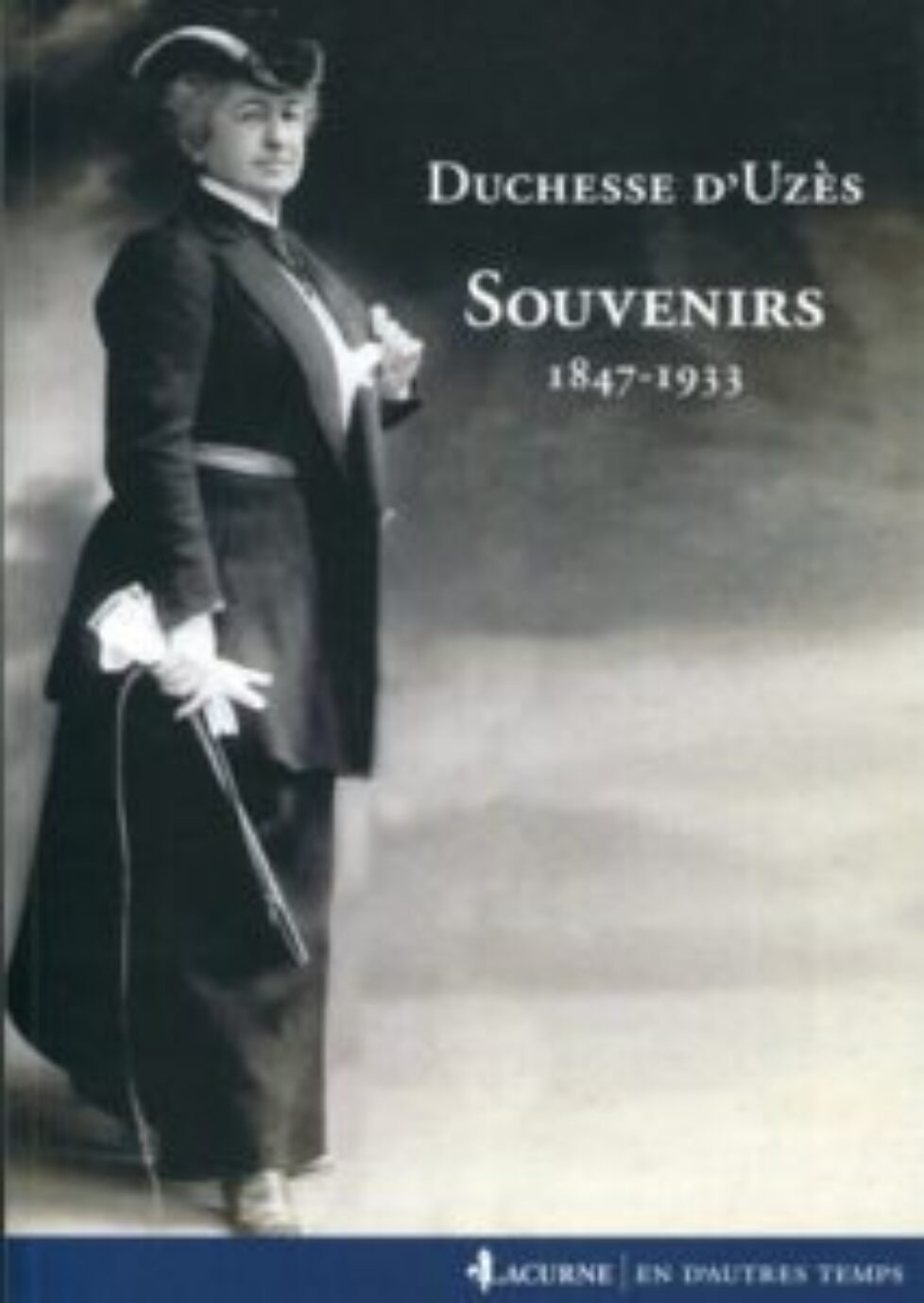 Les souvenirs de la duchesse d&rsquo;Uzès