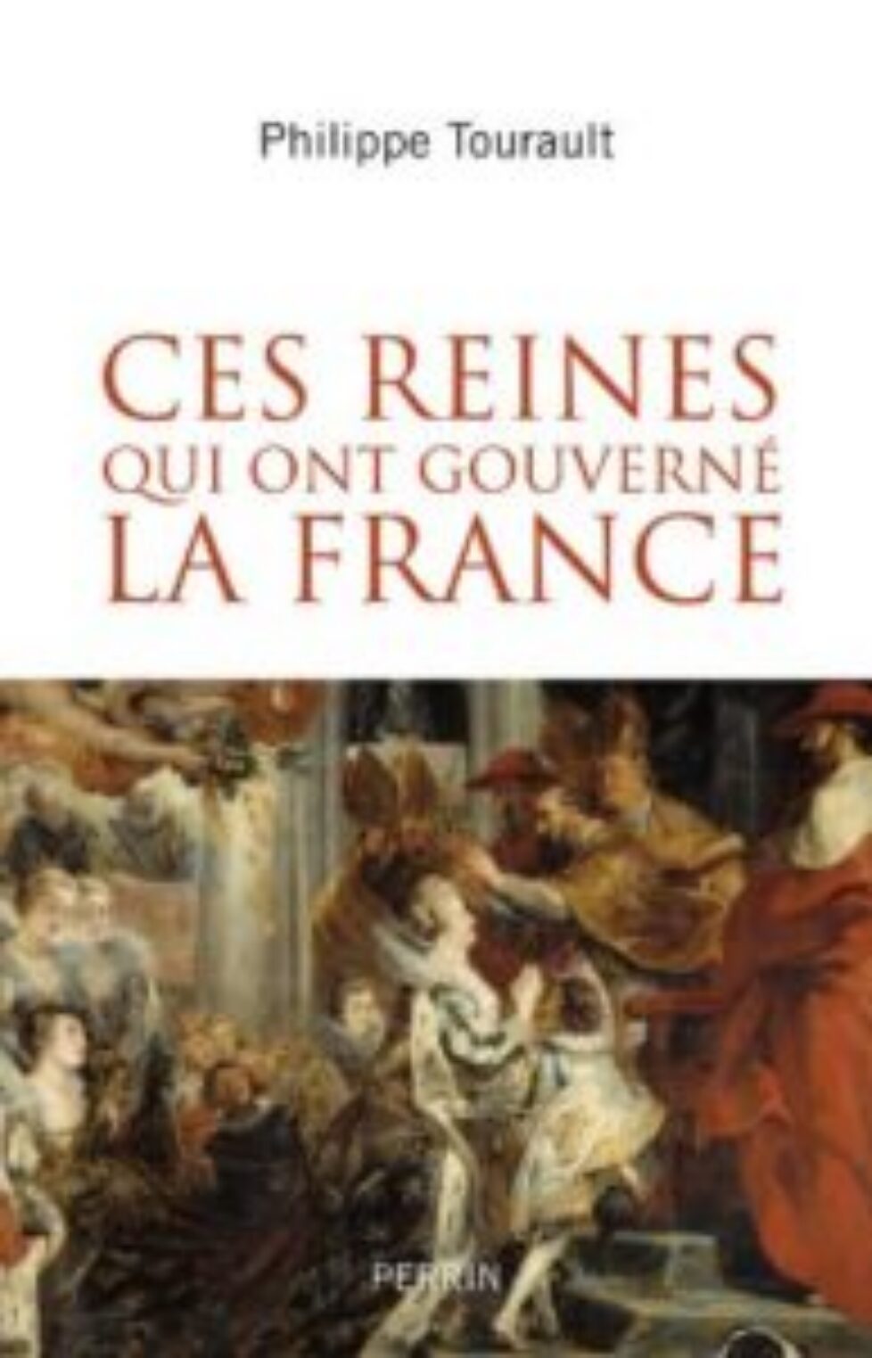 Livre « Ces reines qui ont gouverné la France »