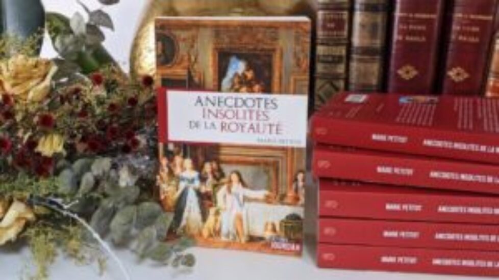 Anecdotes insolites de la royauté - Marie Petitot 1